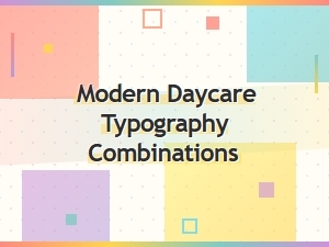 Free Modern Daycare Font Pairings and Typography Combinations